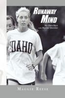 Runaway Mind: : My Race with Bipolar - New Edition includes Maggie's Tips for Coping with Bipolar 0985886110 Book Cover
