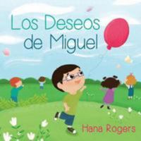 Los Deseos de Miguel: Everyday Wishes, Spanish edition 1530860466 Book Cover