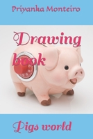 Drawing book: Pigs world B09TG5GG15 Book Cover