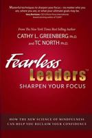 Fearless Leaders: Sharpen Your Focus: How the New Science of Mindfulness Can Help You Reclaim Your Confidence 1941768024 Book Cover