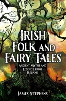 Irish Fairy & Folk Tales 1398851663 Book Cover