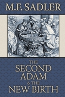 The Second Adam and the New Birth 0975391410 Book Cover
