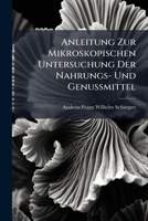 Anleitung zur mikroskopischen Untersuchung der Nahrungs- und Genussmittel 1144202914 Book Cover