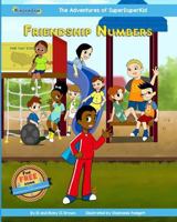 Adventures of SuperDuperKid: Friendship Numbers 0990951219 Book Cover