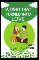 A Fight That Turned Into Love B0BJ4LL77X Book Cover