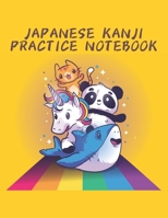 Japanese Kanji Practice Notebook: Cute Unicorn, Panda, Shark, and Cat Designed Genkouyoushi for Practicing How to Write Japanese Characters 167094140X Book Cover