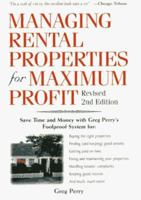 Managing Rental Properties for Maximum Profit: Save Time and Money with Greg Perry's Foolproof System for: *Buying the right properties ... tenants *Getting paid on time *Fixing and 0761525319 Book Cover