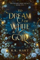 To Dream of White & Gold 0648849619 Book Cover