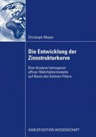 Die Entwicklung der Zinsstrukturkurve: Eine Analyse homogener affiner Mehrfaktormodelle auf Basis des Kalman-Filters 383491701X Book Cover