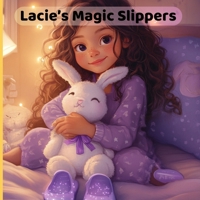 Lacie's Magical Slippers B0F2HYQRH8 Book Cover