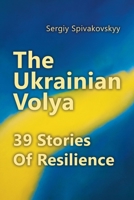 The Ukrainian Volya: 39 Stories Of Resilience B0FJTLT2V1 Book Cover