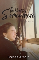 The Road to Somewhere: A Memoir 3982681103 Book Cover