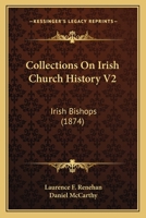 Collections On Irish Church History V2: Irish Bishops 1104084740 Book Cover