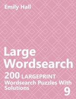Large Wordsearch 9: 200 Largeprint Wordsearch Puzzles With Solutions B08BRKLSK6 Book Cover