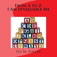 From A to Z: I Am Invaluable Me: Lyric's Letters of Love (Personal Positive Affirmations) B089M5Y8K7 Book Cover