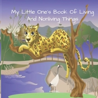 My Little One's Book Of Living And Nonliving Things B085RNLB6J Book Cover