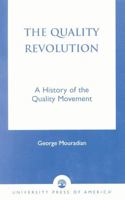 The Quality Revolution: A History of the Quality Movement 0761821902 Book Cover