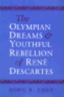 The Olympian Dreams and Youthful Rebellion of RenT Descartes 0252018702 Book Cover