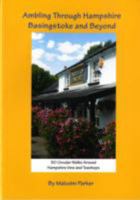 Ambling Through Hampshire, Basingstoke and Beyond: 30 Circular Walks Around Hampshire Inns and Teashops 1898073309 Book Cover