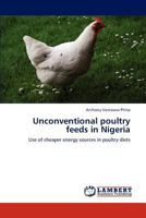 Unconventional poultry feeds in Nigeria 384541104X Book Cover