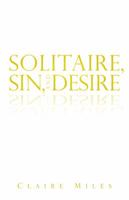 Solitaire, Sin, and Desire 1482891646 Book Cover