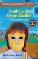 Resolving the Cyprus Conflict: Negotiating History 0230116744 Book Cover