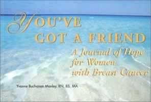 You've Got a Friend: New Life After Breast Cancer 1578260566 Book Cover