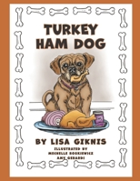 Turkey, Ham, Dog B0DRN4QZYM Book Cover