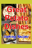 Great Potato Dishes: Cooking Recipes B0959MMX2L Book Cover