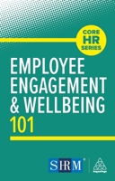 Employee Engagement and Wellbeing 101 (Shrm HR Skills Guide) 1398626600 Book Cover