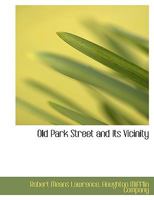 Old Park street and its vicinity, 1018273816 Book Cover