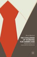 The Challenge of Working for Americans: Perspectives of an International Workforce 1137365846 Book Cover