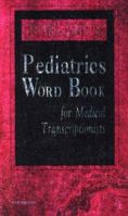 Dorland's Pediatrics Word Book for Medical Transcriptionists 0721695248 Book Cover
