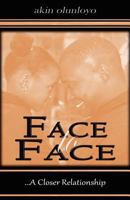 Face to Face: A Closer Relationship 0956974104 Book Cover