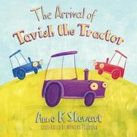 The Arrival of Tavish the Tractor 1913136507 Book Cover