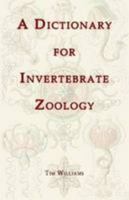 A Dictionary for Invertebrate Zoology 1716052327 Book Cover