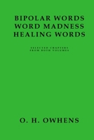 Bipolar Words Word Madness Healing Words: Selected Chapters From Both Volumes 0359009824 Book Cover
