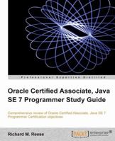 Oracle Certified Associate, Java Se 7 Programmer Study Guide 1849687323 Book Cover