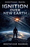 Ignition Over New Earth (Orbitfall Protocol) B0GP5RXK8B Book Cover
