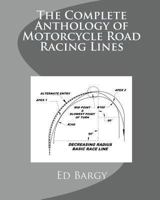 The Complete Anthology of Motorcycle Road Racing Lines 1449544142 Book Cover