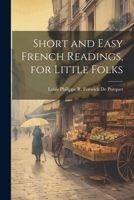 Short and Easy French Readings, for Little Folks 1022768689 Book Cover