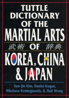 Tuttle Dictionary of the Martial Arts of Korea, China & Japan 0804820163 Book Cover