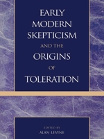 Early Modern Skepticism and the Origins of Toleration 0739100246 Book Cover