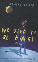 We Used to Be Kings 0224098039 Book Cover