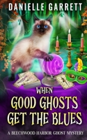 When Good Ghosts Get the Blues 1790491282 Book Cover