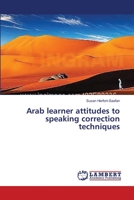 Arab learner attitudes to speaking correction techniques 365954972X Book Cover