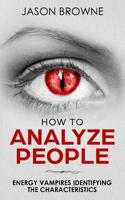 How To Analyze People: Analyzing Energy Vampires 1724394886 Book Cover