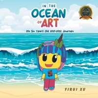 In the Ocean of Art: My Six Years Old B0B7QB54W9 Book Cover