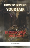 How To Defend Your Lair in Dungeons & Dragons B0BW2JXHCD Book Cover