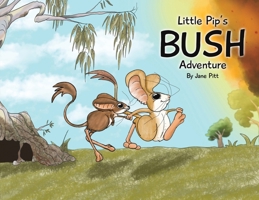 Little Pip's Bush Adventure 1398481823 Book Cover